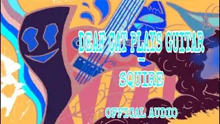 Deaf Cat Plays Guitar - SQUIRE | Official Audio & Lyric Video