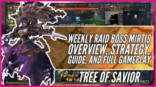 Weekly Raid Boss: Mirtis - Overview, Strategy, Guide, and Full Gameplay | Tree of Savior