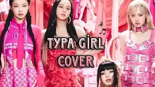 BLACKPİNK - TYPA GİRL Cover by zümral and ebrar 🎤🎧🎼