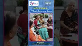 Joyful Evenings at PP Reddy Retirement Homes | Best Old Age Homes in Hyderabad