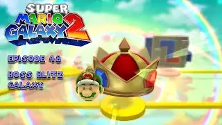 The Blitz of the Bosses!! | Super Mario Galaxy 2 | Boss Blitz Galaxy | World S | Episode 48
