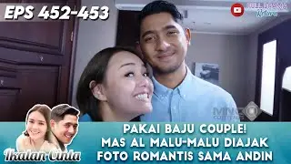 PAKAI BAJU COUPLE! MAS AL MALU-MALU DIAJAK FOTO ROMANTIS SAMA ANDIN - IKATAN CINTA