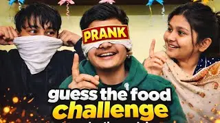 Guess The Food Challenge Prank With My Brother and Sister 🤣🤣