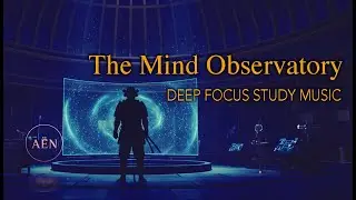 AËN - The Mind Observatory - Study Session