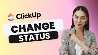 How to Change Status of Your Tasks in ClickUp | Quick Tutorial 2025