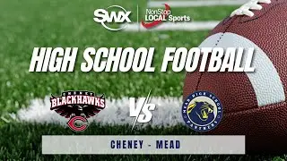 Cheney vs Mead High School Football | SWX Local Sports
