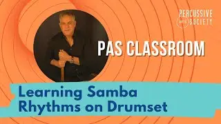 Learning Samba Rhythms on Drumset from the PAS Classroom with Karl Latham