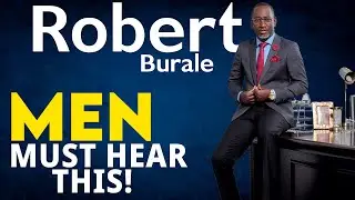 Robert Burale - MEN NEED TO HEAR THIS IT'S URGENT