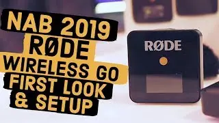 NAB 2019: RODE Wireless GO Mic: First Look & Lav Setup