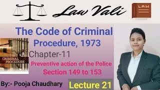 Chapter 11 preventive action of the police section 149 to 153