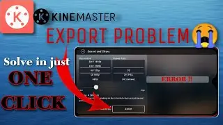 Kinemaster export problem || Kinemaster glitch || Error Solved || Just one click