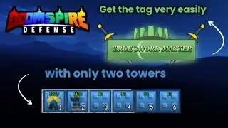 Win Solo green/easy mode 2x and Get the tag: True Sword Master - Doomspire Defense
