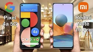 Google Pixel 4a 5G vs Xiaomi Redmi Note 10 Pro || FULL Comparison