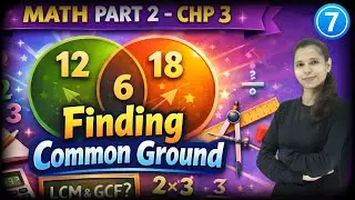 Class 7 Maths Part 2 Chapter 3 | Finding Common Ground | Complete NCERT Explanation