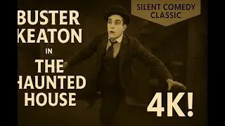 Buster Keaton - The Haunted House (1921) | Silent Comedy Classic in 4K Restoration
