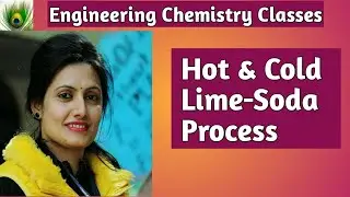 Hot and Cold Lime Soda Process (10th lecture) By Ruchi Upadhyay