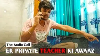 The Audio Call PAIN &ndash; Ek Private Teacher Ki Kahani 🥺 Prem Janghela