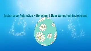 Easter Loop Animation &ndash; Relaxing 1 Hour Animated Background