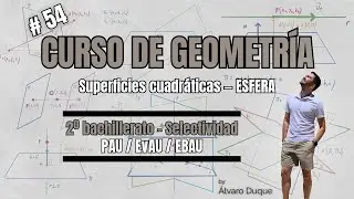 Geometría 2º Bachillerato – #54 | Superficies cuadráticas: esfera (Selectividad / PAU / EBAU)