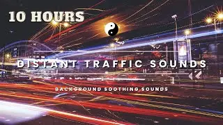 10 Hours of Distant Traffic Sounds and Pink Noise Relaxation Therapy and Sleep Assistance