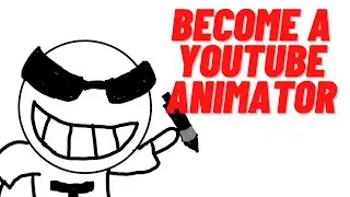 How To Become A YouTube Animator