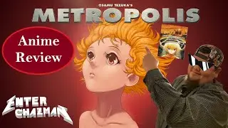 Metropolis(2001): EnteR ChazmaN Anime Review