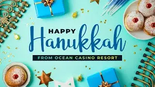 Happy Hanukkah From Ocean Casino Resort | Celebrate At Makai!