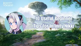 Infinity Nikki - 10 Useful Tips and Tricks for Beginners