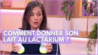Comment donner son lait au lactarium ? - La Maison des maternelles #LMDM