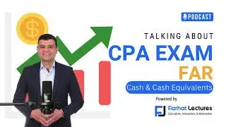 🎙️ Объяснение наличных денег и их эквивалентов | Экзамен FAR CPA