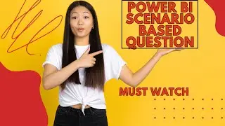 Power Bi scenario-based Question!!! Must Watch!!