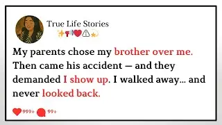 My parents chose my brother over me. Then came his accident #redditupdate #storytime #reddit