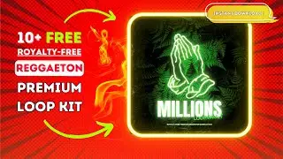 [10+] FREE REGGAETON LOOP KIT / FREE SAMPLE PACK 
