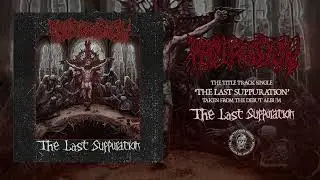 PROTRUSION (US) - THE LAST SUPPURATION (Single) - Iron Fortress Records 2025