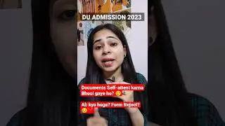 Documents not Self-attested? 🥲 Delhi University CSAS portal 2023 issue
