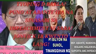 TYO-PING D AKO BAKLA! MGA CONGRESSMAN MATABANG NA SA IMPEACMENT NI VP! DILG SEC KWENTONG BAKLA! 1B.