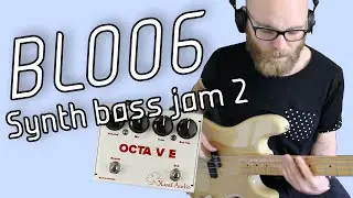 BL006 Synth bass jam 2