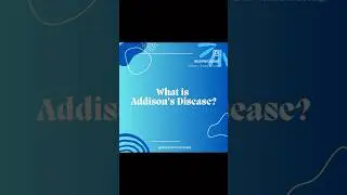What is Addison&rsquo;s Disease?