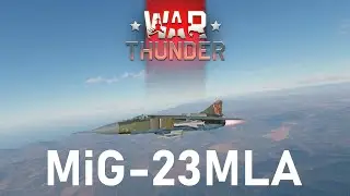 The MiG 23MLA WAS good... | War Thunder