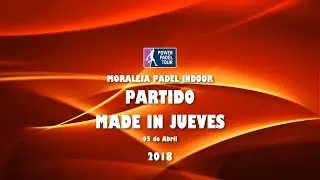 Partido Made in Jueves en Moraleja Padel Indoor - POWER PADEL TOUR
