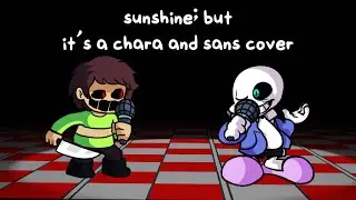 No More Sunshine; Sunshine but it's a Chara & Sans Cover