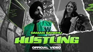 Hustling(Official Video)Daman Sandhu | Preeta | Ronn Sandhu | New Punjab Songs2024 | Hot Shot Music