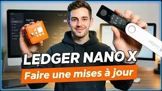 LEDGER Nano X | Mise &agrave; jour firmware : le guide complet