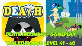 Death Incoming 🎮 GAMEPLAY Walkthrough Level 41 - 60 (Android/iOS)