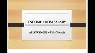 Income from Salary- Fully taxable Allowances