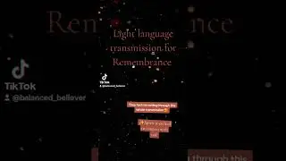 Light Language for ✨Remembrance ✨ 