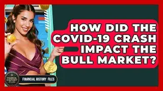 How Did The COVID-19 Crash Impact The Bull Market? - Financial History Files
