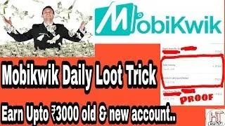 Mobikwik Daily Loot Trick [2018] Upto Rs.3000 Every Day Without Investment