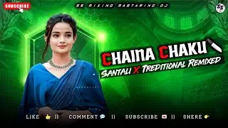 Chaina Chaku Santali Song !! Santali X Treditional Remixed !! New santali dj Remix