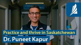 Saskatchewan is Calling - Hear from Dr. Puneet Kapur about practising and thriving in SK, Canada